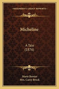 Cover image for Micheline: A Tale (1876)