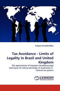Cover image for Tax Avoidance - Limits of Legality in Brazil and United Kingdom