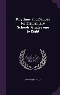 Cover image for Rhythms and Dances for Elementary Schools, Grades One to Eight