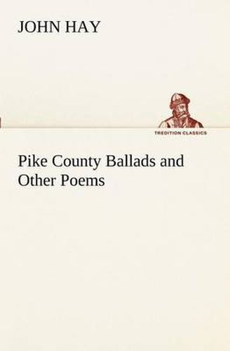 Cover image for Pike County Ballads and Other Poems