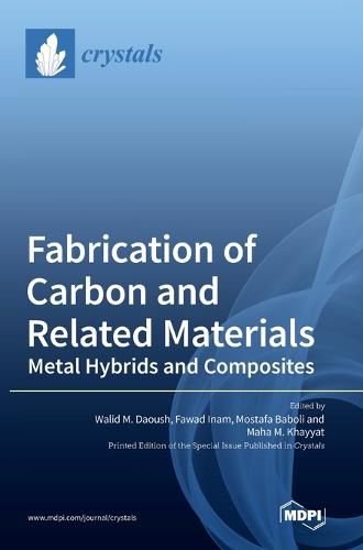 Cover image for Fabrication of Carbon and Related Materials/Metal Hybrids and Composites