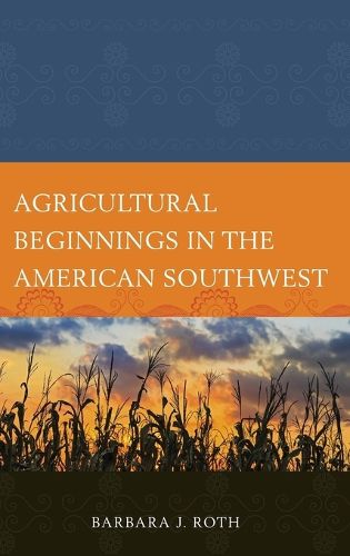 Cover image for Agricultural Beginnings in the American Southwest