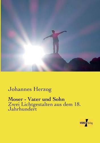 Cover image for Moser - Vater und Sohn: Zwei Lichtgestalten aus dem 18. Jahrhundert