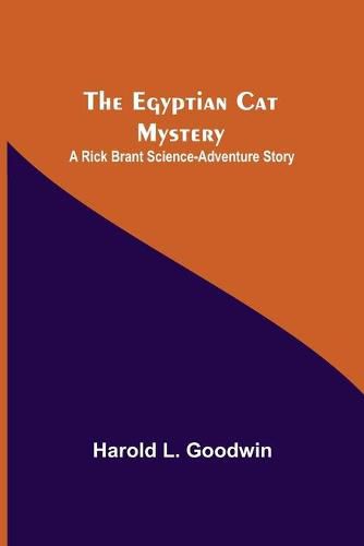 Cover image for The Egyptian Cat Mystery: A Rick Brant Science-Adventure Story