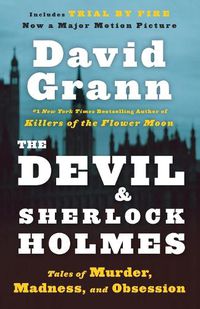 Cover image for The Devil and Sherlock Holmes: Tales of Murder, Madness, and Obsession