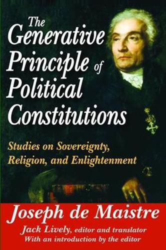 Cover image for The Generative Principle of Political Constitutions: Studies on Sovereignty, Religion, and Enlightenment