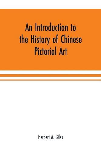 An introduction to the history of Chinese pictorial art