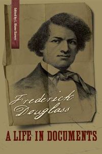 Cover image for Frederick Douglass: A Life in Documents