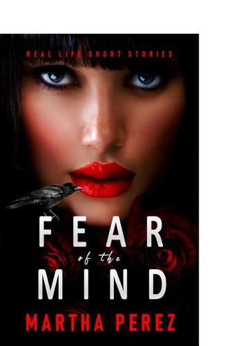 Cover image for Fear of the Mind: Real Life Short Stories