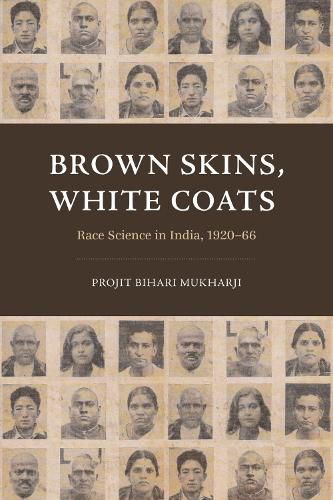 Cover image for Brown Skins, White Coats: Race Science in India, 1920-66