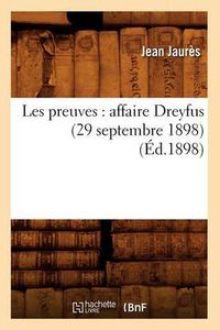 Cover image for Les Preuves: Affaire Dreyfus (29 Septembre 1898) (Ed.1898)