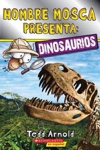 Cover image for Lector de Scholastic, Nivel 2: Hombre Mosca Presenta: Dinosaurios (Fly Guy Presents: Dinosaurs)