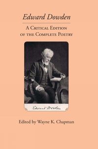 Cover image for Edward Dowden: A Critical Edition of the Complete Poetry