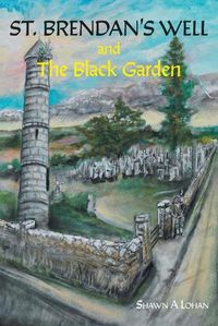 Cover image for St. Brendan's Well and The Black Garden