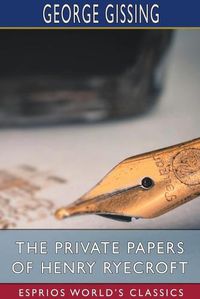 Cover image for The Private Papers of Henry Ryecroft (Esprios Classics)