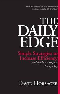 Cover image for The Daily Edge: Simple Strategies to Increase Efficiency and Make an Impact Every Day