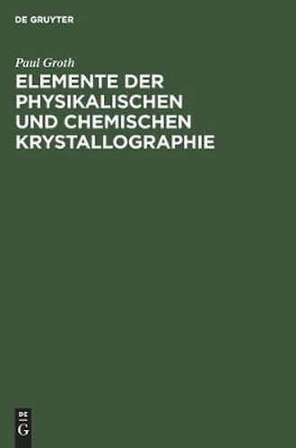 Cover image for Elemente Der Physikalischen Und Chemischen Krystallographie