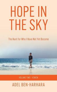 Cover image for Hope In The Sky: The Hunt for Who I Have Not Yet Become
