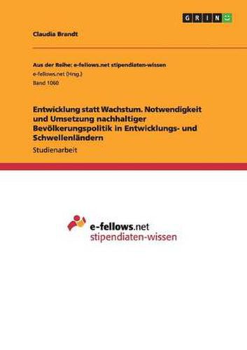 Cover image for Entwicklung statt Wachstum. Notwendigkeit und Umsetzung nachhaltiger Bevoelkerungspolitik in Entwicklungs- und Schwellenlandern