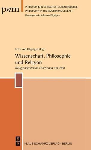 Cover image for Wissenschaft, Philosophie Und Religion: Religionskritische Positionen Um 1900