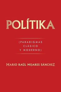 Cover image for Politika: (Paradigmas Clasico Y Moderno)