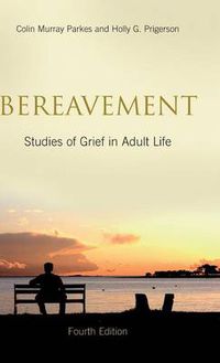 Cover image for Bereavement: Studies of Grief in Adult Life, Fourth Edition