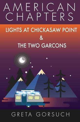 Cover image for Lights at Chickasaw Point and The Two Garcons: American Chapters