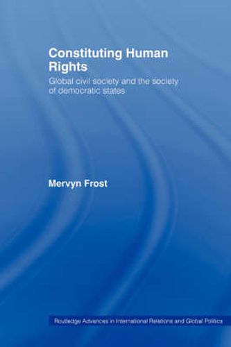 Cover image for Constituting Human Rights: Global Civil Society and the Society of Democratic States