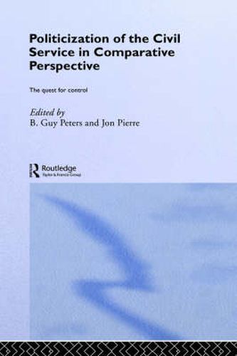 Cover image for The Politicization of the Civil Service in Comparative Perspective: A Quest for Control