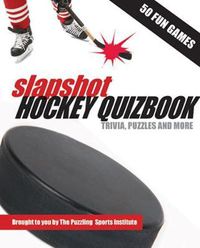 Cover image for Slapshot Hockey Quizbook: 50 Fun Games brought to you by The Puzzling Sports Institute