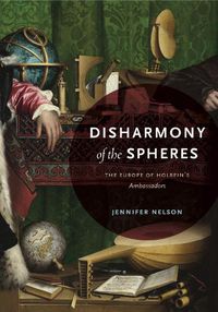 Cover image for Disharmony of the Spheres: The Europe of Holbein's Ambassadors