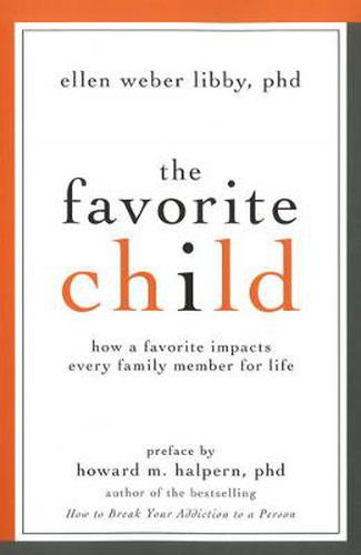 Cover image for The Favorite Child: How a Favorite Impacts Every Family Member for Life