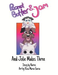 Cover image for Peanut Butter and Jam: And Jolie Makes Three