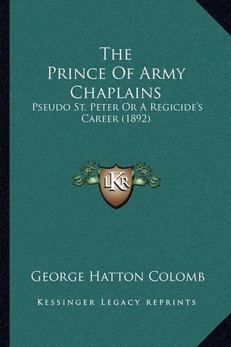 The Prince of Army Chaplains: Pseudo St. Peter or a Regicide's Career (1892)