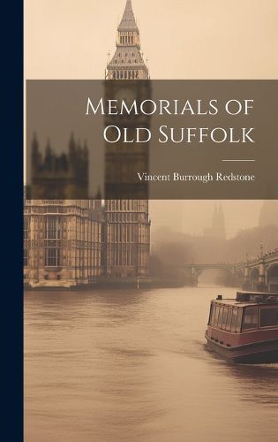 Cover image for Memorials of old Suffolk