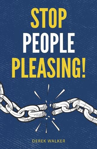 Cover image for Stop People Pleasing!: How to Set Boundaries, Start Saying No, and Take Control of Your Life