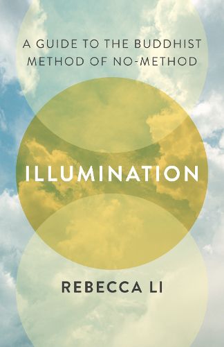 Cover image for Illumination: A Guide to the Buddhist Method of No-Method