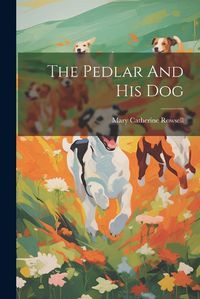 Cover image for The Pedlar And His Dog