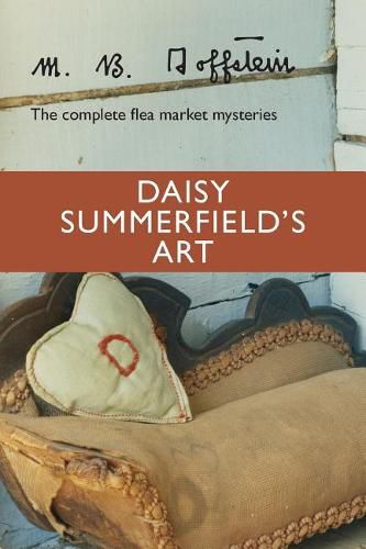 Cover image for Daisy Summerfield's Art: The Complete Flea Market Mysteries