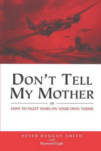 Cover image for Don't Tell My Mother: How to Fight War on Your Own Terms