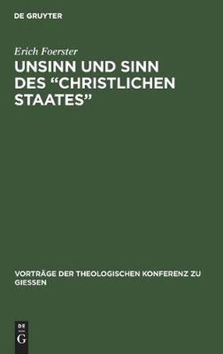 Unsinn Und Sinn Des  Christlichen Staates