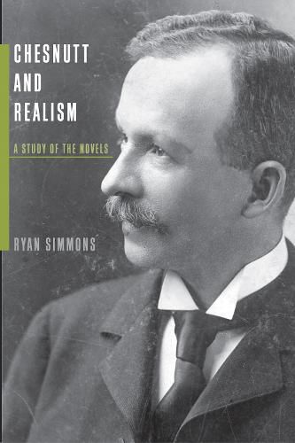 Cover image for Chesnutt and Realism: A Study of the Novels