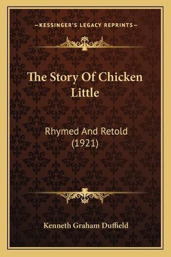 Cover image for The Story of Chicken Little: Rhymed and Retold (1921)