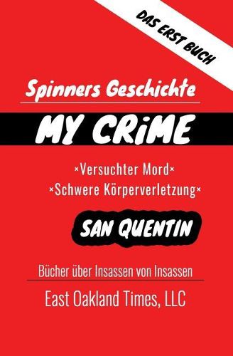 Spinners Geschichte: My Crime - Versuchter Mord/Schwere K