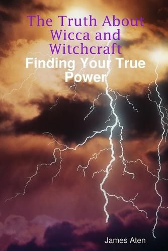 Cover image for The Truth About Wicca and Witchcraft Finding Your True Power