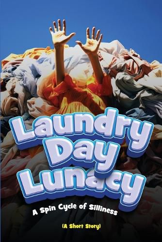 Cover image for Laundry Day Lunacy (A Short Story)