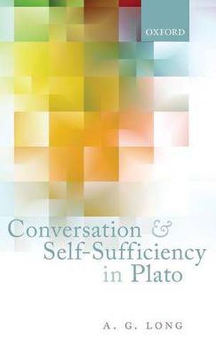 Cover image for Conversation and Self-Sufficiency in Plato