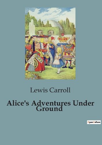 Cover image for Alice's Adventures Under Ground