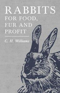 Cover image for Rabbits for Food, Fur and Profit