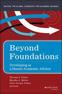 Cover image for Beyond Foundations: Developing as a Master Academic Advisor